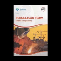 PENGELASAN FCAW (TEKNIK PENGELASAN )