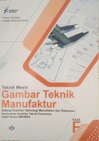 Image of GAMBAR TEKNIK MANUFAKTUR FASE F (Teknik Mesin)