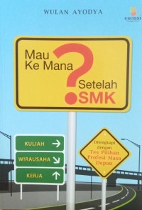 MAU KE MANA SETELAH SMK?