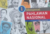MENGENAL PAHLAWAN NASIONAL JILID 1