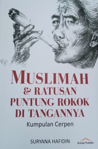 Image of MUSLIMAH DAN RAUSAN PUNTUNG ROKOK DI TANGANNYA