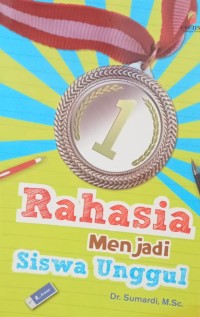 RAHASIA MENJADI SISWA UNGGUL